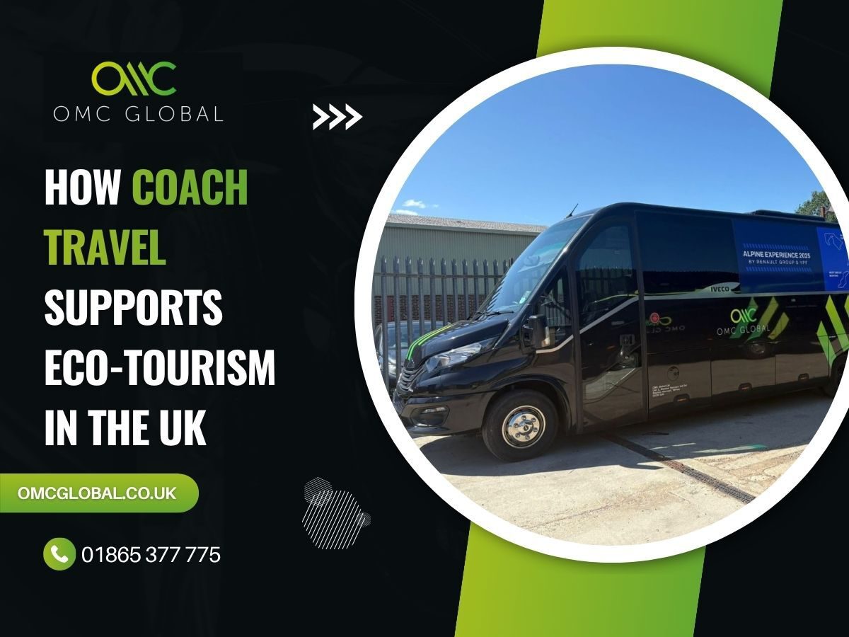 Coach Tourism How Coach Travel Supports Eco-Tourism in the UK | OMCโฆ | OMC Global